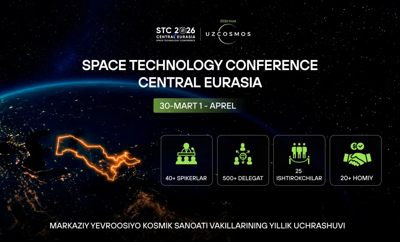 Toshkentda Markaziy Yevroosiyo Koinot Texnologiyalari Konferensiyasi (STC 2026) Bo‘lib O‘tdi